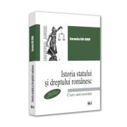 Istoria statului si dreptului romanesc, editia a 3-a, revazuta si adaugita - Cornelia Beatrice Gabriela Ene-Dinu