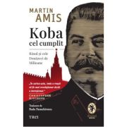 Koba cel cumplit. Rasul si cele Douazeci de Milioane - Martin Amis