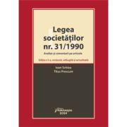 Legea societatilor nr. 31/1990. Analize si comentarii pe articole. Editia a 3-a - Ioan Schiau, Titus Prescure