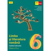 Limba si literatura romana. Caietul elevului clasa a 6-a - Florentina Samihaian