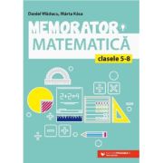 Memorator de matematica pentru clasele 5-8 - Marta Kasa