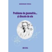 Probleme de geometrie… si dincolo de ele - Gheorghe Titeica