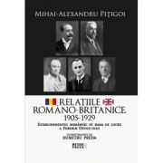 Relatiile romano-britanice, 1905-1929 - Mihai-Alexandru Pitigoi