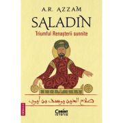 Saladin. Triumful Renasterii sunnite - Abdul Rahman Azzam