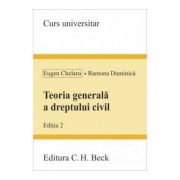 Teoria generala a dreptului civil. Editia 2 - Eugen Chelaru