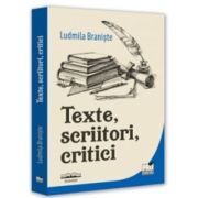 Texte, scriitori, critici - Ludmila Braniste