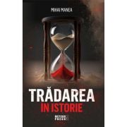 Tradarea in istorie - Mihai Manea