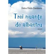 Trei nuante de albastru - Doina Ofelia Davidescu