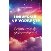 Universul ne vorbeste - Elisabeth Horowitz