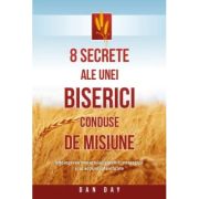 8 secrete ale unei biserici conduse de misiune - Dan Day