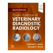 Thrall’s Textbook of Veterinary Diagnostic Radiology - Gabriela Seiler