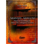 Arhivisti ardeleni. Dictionar biobibliografic. Alb-negru - Liviu Boar