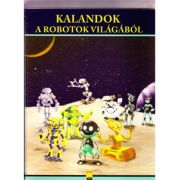 Kalandok a robotok vilagabol. Aventuri din lumea robotilor