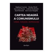 Cartea neagra a comunismului. Crime, teroare, represiune - Stephane Courtois