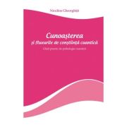 Cunoasterea si fluxurile de constiinta cuantica - Niculina Gheorghita