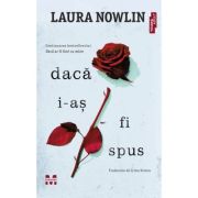 Daca i-as fi spus - Laura Nowlin