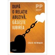 Dupa o relatie abuziva, gaseste iubirea - Craig Newman