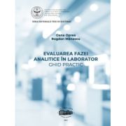 Evaluarea fazei analitice in laborator. Ghid practic (print color) - Oana Oprea