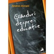 Ganduri despre educatie - Andrei Avram