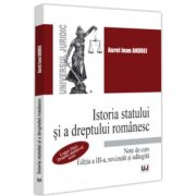 Istoria statului si a dreptului romanesc. Note de curs. Legea Tarii. Dreptul medieval scris, Editia a III-a, revizuita si adaugita - Aurel Jean Andrei