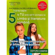 Indrazneste! Si tu poti fi olimpic la Limba si literatura romana. Teme pentru concursuri clasa 5 - Anca Gradinaru