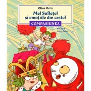 Mel Sufletel si emotiile din castel - Compasiunea (vol. 3) - Olina Ortiz