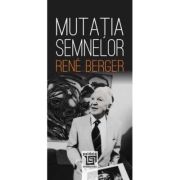 Mutatia semnelor - Rene Berger