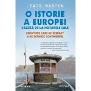 O istorie a Europei vazuta de la hotarele sale - Lewis Baston