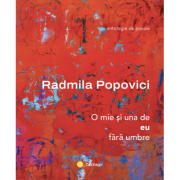 O mie si una de eu fara umbre - Radmila Popovici