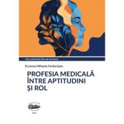 Profesia medicala intre aptitudini si rol - Lorena Mihaela Grebenisan