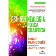 Psihogenealogia si Fizica cuantica - Annie Tranvouez