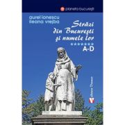 Strazi din Bucuresti si numele lor. A-D - Aurel Ionescu, Ileana Vrejba