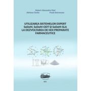 Utilizarea sistemelor expert SeDeM, SeDeM-ODT si SeDeM-SLA la dezvoltarea de noi preparate farmaceutice - Alexandru Vlad