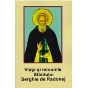 Viata si minunile Sfantului Serghie de Radonej