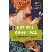 Artistul arhetipal - Mary Antonia Wood