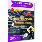 Chestionare pentru obtinerea permisului de conducere auto 2025 Categoria B