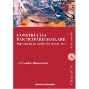 Constructia participarii scolare. Reprezentari ale copiilor din mediul rural - Alexandra Damaschin