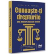 Cunoaste-ti drepturile. Ghid juridic pe intelesul tuturor - Neculai M. Asiminei