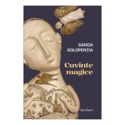 Cuvinte magice - Sanda Golopentia