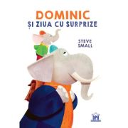 Dominic si ziua cu surprize - Steve Small