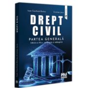 Drept civil. Partea generala. Editia a 4-a, revazuta si adaugita - Ioan Ciochina-Barbu, Cristian Jora