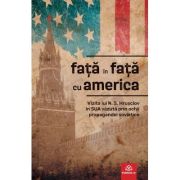 Fata in fata cu America. Vizita lui N. S. Hrusciov in SUA vazuta prin ochii propagandei sovietice