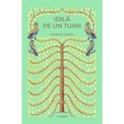 Idila pe un turn (vol. 19) - Thomas Hardy