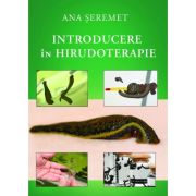 Introducere in Hirudoterapie - Ana Seremet