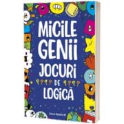 Micile genii. Jocuri de logica - Gareth Moore