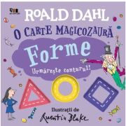 O carte magicozaura. Forme. Urmareste conturul! - Roald Dahl