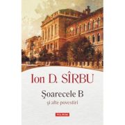 Soarecele B si alte povestiri - Ion D. Sirbu