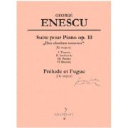 Suite pour Piano op. 10, Prelude et Fugue - George Enescu