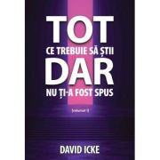 Tot ce trebuie sa stii, dar nu ti-a fost spus. Volumul 1 - David Icke