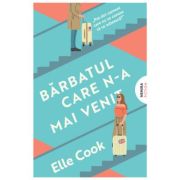 Barbatul care n-a mai venit - Elle Cook